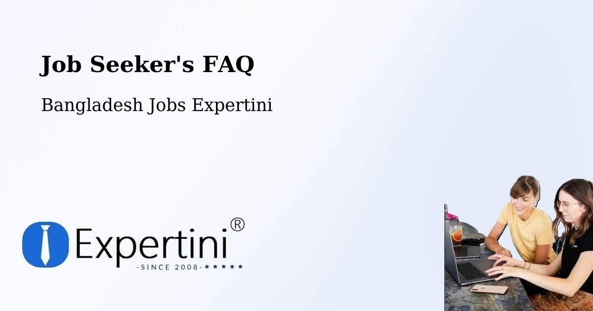 Job Seeker FAQ – Gaurnadi - Bangladesh Jobs Expertini