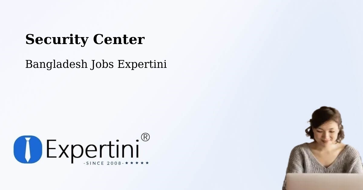 Security & Compliance – Gaurnadi - Bangladesh Jobs Expertini